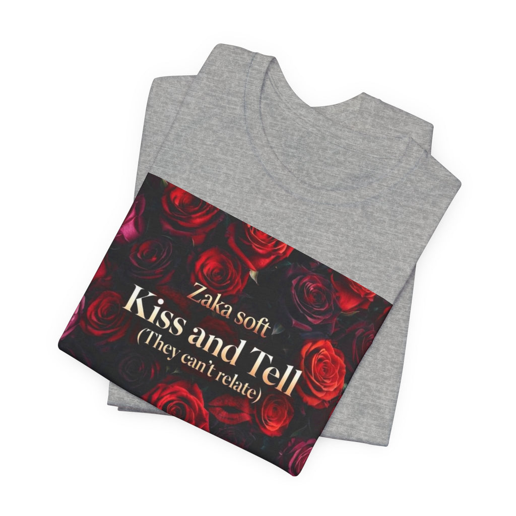 Kiss and Tell Rose Graphic Tee — 'They Can't Relate' Floral Statement T-Shirt