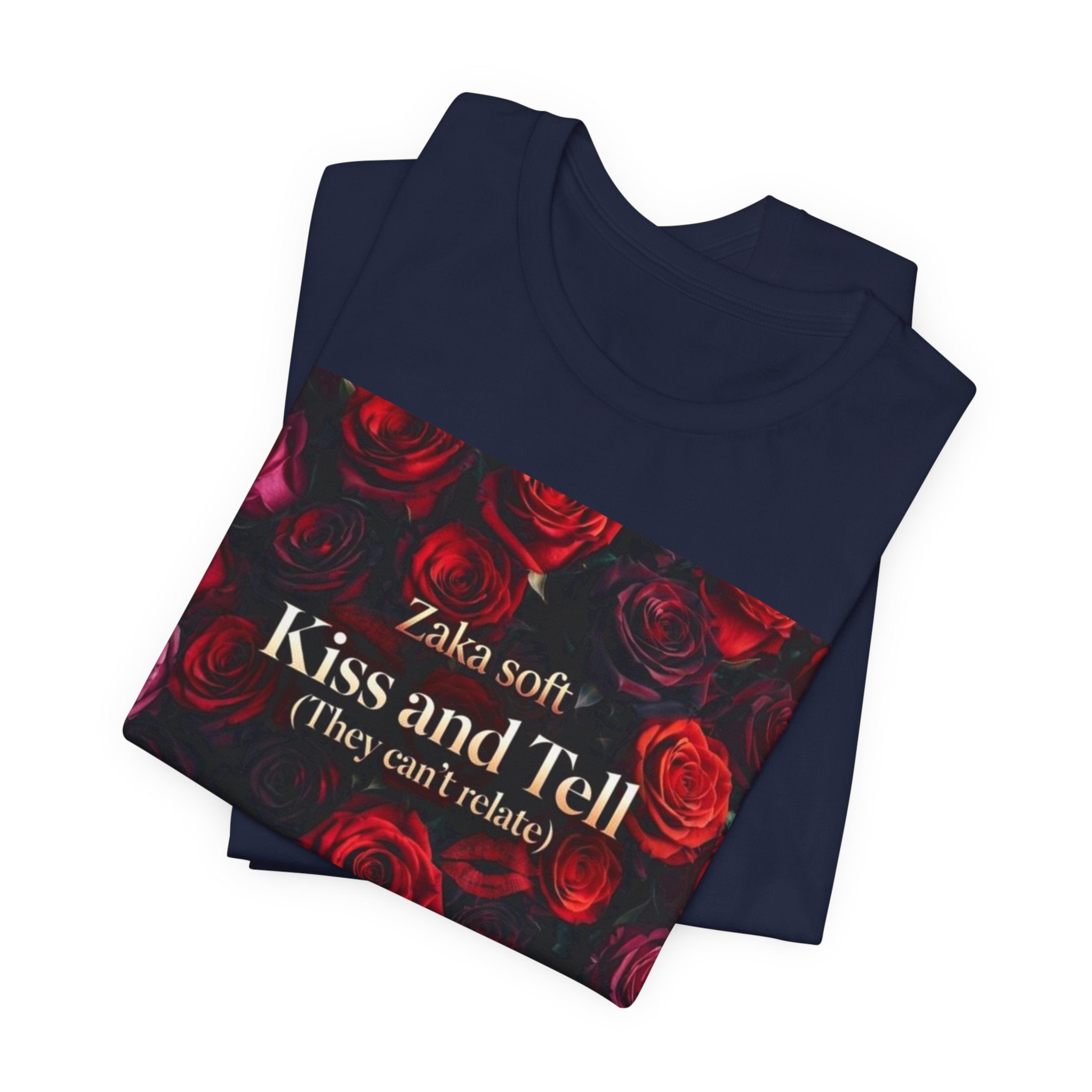 Kiss and Tell Rose Graphic Tee — 'They Can't Relate' Floral Statement T-Shirt